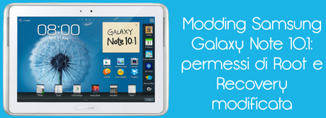 Note10.1modding 600x218 Modding Samsung Galaxy Note 10.1: permessi di Root e Recovery modificata guide  samsung galaxy note 10.1 Root Samsung Galaxy Note 10.1 Root Galaxy Note 10.1 Recovery Samsung Galaxy Note 10.1 Recovery Galaxy Note 10.1 Modding Samsung Galaxy Note 10.1 Modding Galaxy Note 10.1 galaxy note 10.1 