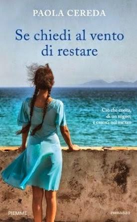 'Se chiedi al vento di restare' di Paola Cereda - Segnalazione