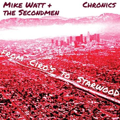 MIKE WATT & THE SECONDMEN / CHRONICS 