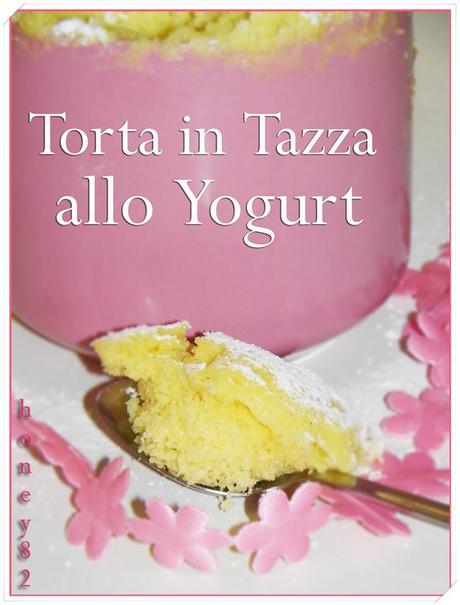TORTA IN TAZZA ALLO YOGURT