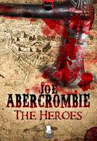 The Heroes - Joe Abercrombie