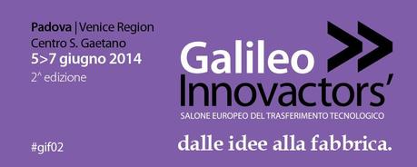 Dalle idee alla fabbrica: dal 5 al 7 giugno a Padova Galileo Innovactors’  Università e imprese in rete per il trasferimento tecnologico #gif02