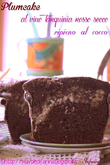 Plumcake al vino Tarquinia rosso secco ripieno al cocco