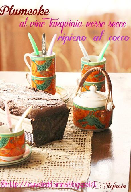 Plumcake al vino Tarquinia rosso secco ripieno al cocco