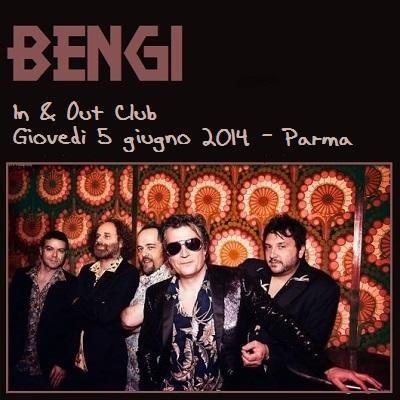 Bengi: giovedi' 5 giugno 2014 concerto Live all` In & Out di Parma.