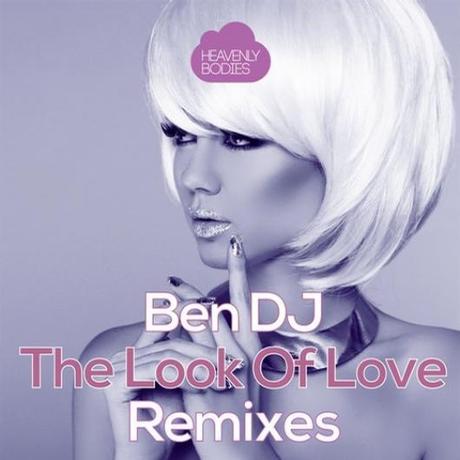 Ben Dj -  The Look Of Love (Remixes)  (Heavenly Bodies Records).