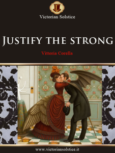 Justiphy the strong, di Vittoria Corella (Victorian Solstice)