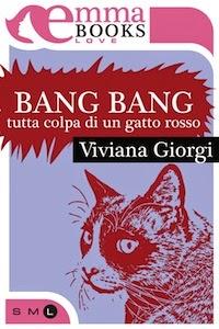 Bang Bang. Tutta colpa di un gatto rosso, di Viviana Giorgi
