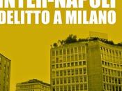 "INTER-NAPOLI. DELITTO MILANO" Chiara Vaglio