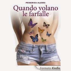 Quando volano le farfalle (F. Alessi) - Non chiamatelo libro, vi prego...