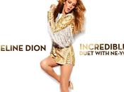 “Incredible feat. Ne-Yo” nuovo singolo Celine Dion