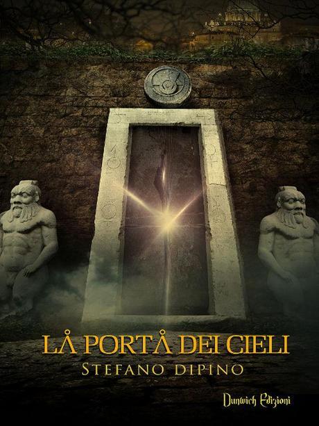 BLOG TOUR - La Porta dei Cieli di Stefano Dipino