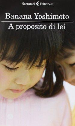 Recensione di A proposito di lei di Banana Yoshimoto