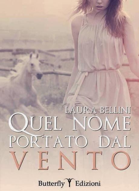 Anteprima - Quel nome portato dal vento di Laura Bellini