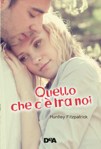 Recensione in anteprima: Quello che c'è tra di noi, di Huntley Fitzpatrick.