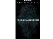 Nuove Uscite “Figlio dell'occidente” Massimo Spiga