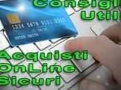 Acquisti OnLine Sicurezza Consigli Utili