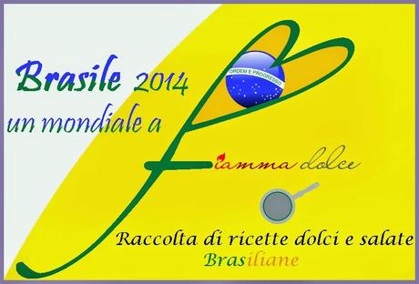 BRASILE 2014...Una raccolta mondiale....A FIAMMA DOLCE!!