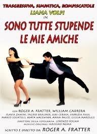 Sono tutte stupende le mie amiche (2012)  di Roger A. Fratter