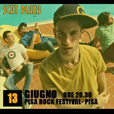 Scat Plaza al  Pisa Rock , venerdi' 13 giugno 2014 ore 21:00 [Ingresso Gratuito]