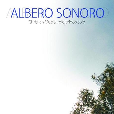 CHRISTIAN MUELA, Albero Sonoro