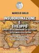 Insubordinazione e sviluppo: appunti per la comprensione del successo e del fallimento delle nazioni