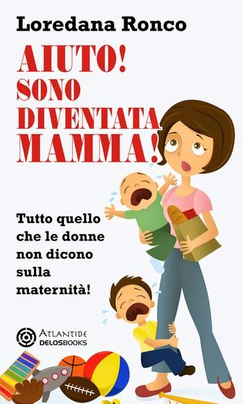 Recensione: Aiuto! Sono diventata mamma! di Loredana Ronco