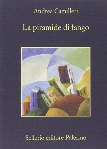 PER “PENSARE PAROLE” recensione libro di Andrea Camilleri “La piramide di fango” 17 giugno 2014;