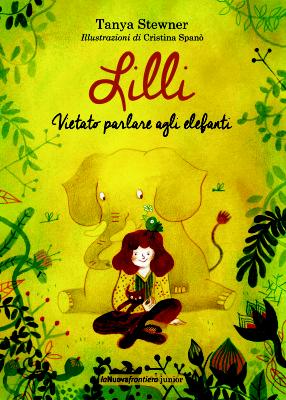 Lilli - Vietato parlare agli elefanti, di Tanya Stewner, illustrazioni di Cristina Spanò, traduzione di Anna Patrucco Becchi, La Nuova frontiera junior 2014, 14 euro.