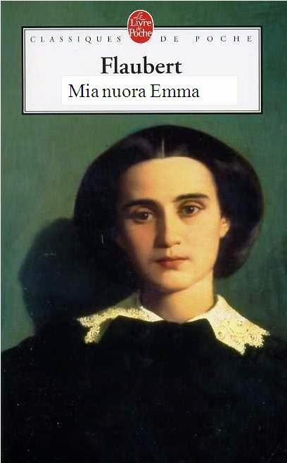 TRILOGIA BOVARY: Letteratura low cost - Mia nuora Emma