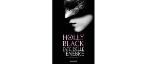 Nuove Uscite - “Fate delle tenebre” di Holly Black