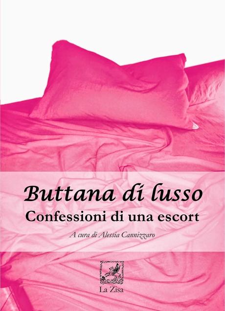 Palermo mercoledì 2 luglio, Per la rassegna “Libri in cantina” si presenta “Buttana di lusso. Confessioni di una escort” di Alessia Cannizzaro (Ed. La Zisa)