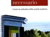 Amerio Piero, L’ALTRO NECESSARIO, contro solitudine della società moderna, Mulino, 2013,