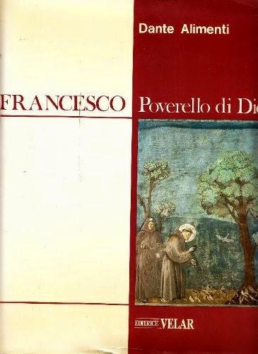Francesco. Poverello di Dio. Libro di Dante Alimenti