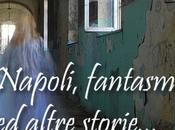 NarteA presenta: “Napoli, fantasmi altre storie…”