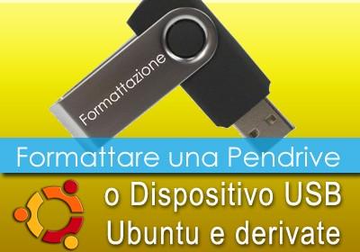 Ubuntu e derivate formattare chiavette, dischi e dispositivi USB