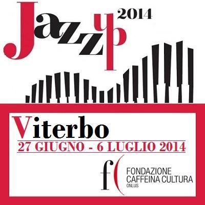 JazzUp@Caffeina Festival 2014 a Viterbo dal 27 giugno al 6 luglio.