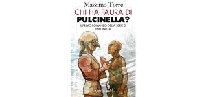 Prossima Uscita - “Chi ha paura di Pulcinella?” di Massimo Torre