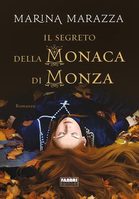 [Anteprima] Il segreto della Monaca di Monza di Marina Marazza