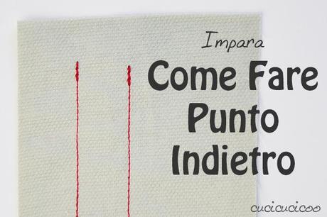 Impara A Cucire A Macchina Come Fare Il Punto Indietro Paperblog