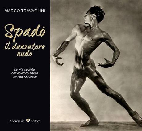 LIBRI:  Spadò il danzatore nudo di Marco Travaglini
