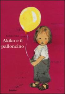 “Akiko e il palloncino” di Komako Sakai: quando hai tre anni anche un palloncino può diventare il migliore amico