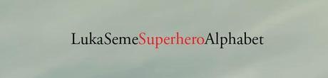 Luka Seme: The Superhero Alphabet
