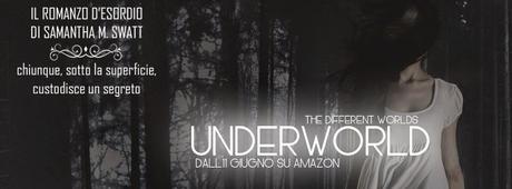 [BlogTour] Underworld (Different Worlds #1) di Samantha M. Swatt