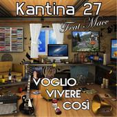 Voglio vivere così (feat. Macc) - Single, Kantina27