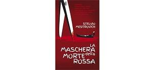 Nuove Uscite - “La maschera della Morte Rossa” di Stelvio Mestrovich