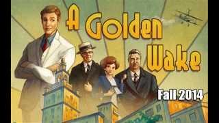 A Golden Wake - Il teaser trailer