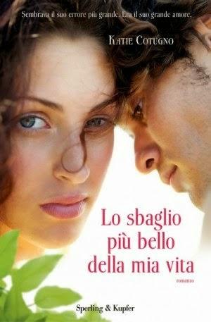 [Recensione] Lo sbaglio più bello della mia vita di Katie Cotugno