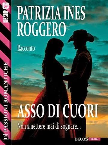 Asso di cuori - Patrizia Ines Roggero