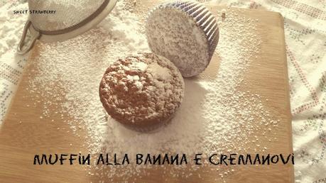 Muffin alla Banana e Cremanovi